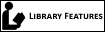 Library Features