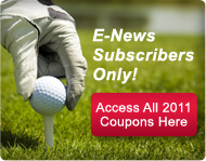 E-News Subscribers Only! Click here to access all 2011 coupons.