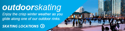 Outdoor Skating - We have many rinks to choose from.