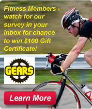Fitness Members - watch for our survey in your inbox for chance to win $100 Gift Certificate! - Learn More