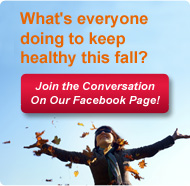 What's everyone goind to keep healthy this fall? - Join the Conversation On Our Facebook Page!