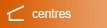 centres
