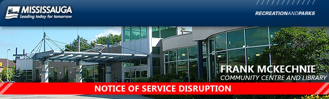 Notice of service disruption to Frank McKechnie Community Centre